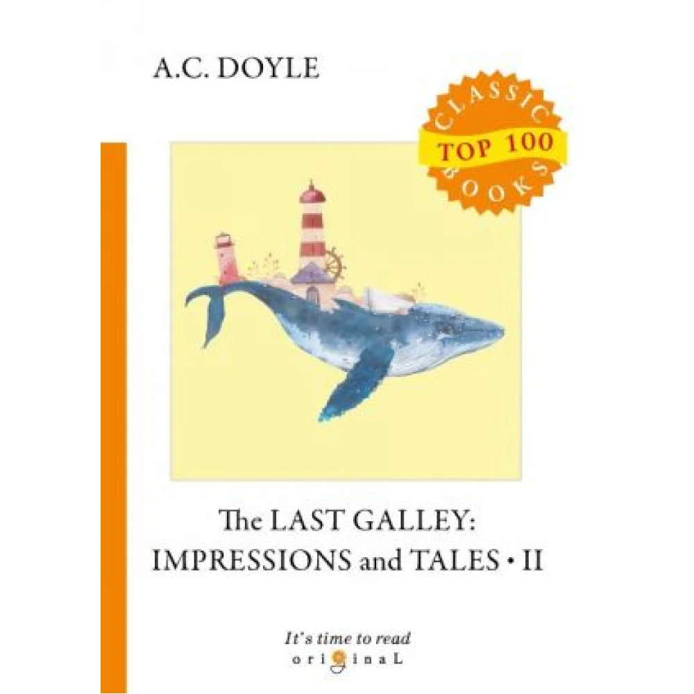 The Last Galley. Impressions and Tales The Last Galley. Impressions and Tales