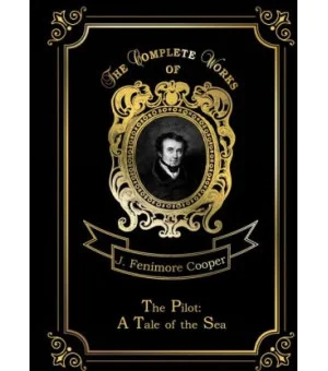 The Pilot. A Tale of the Sea