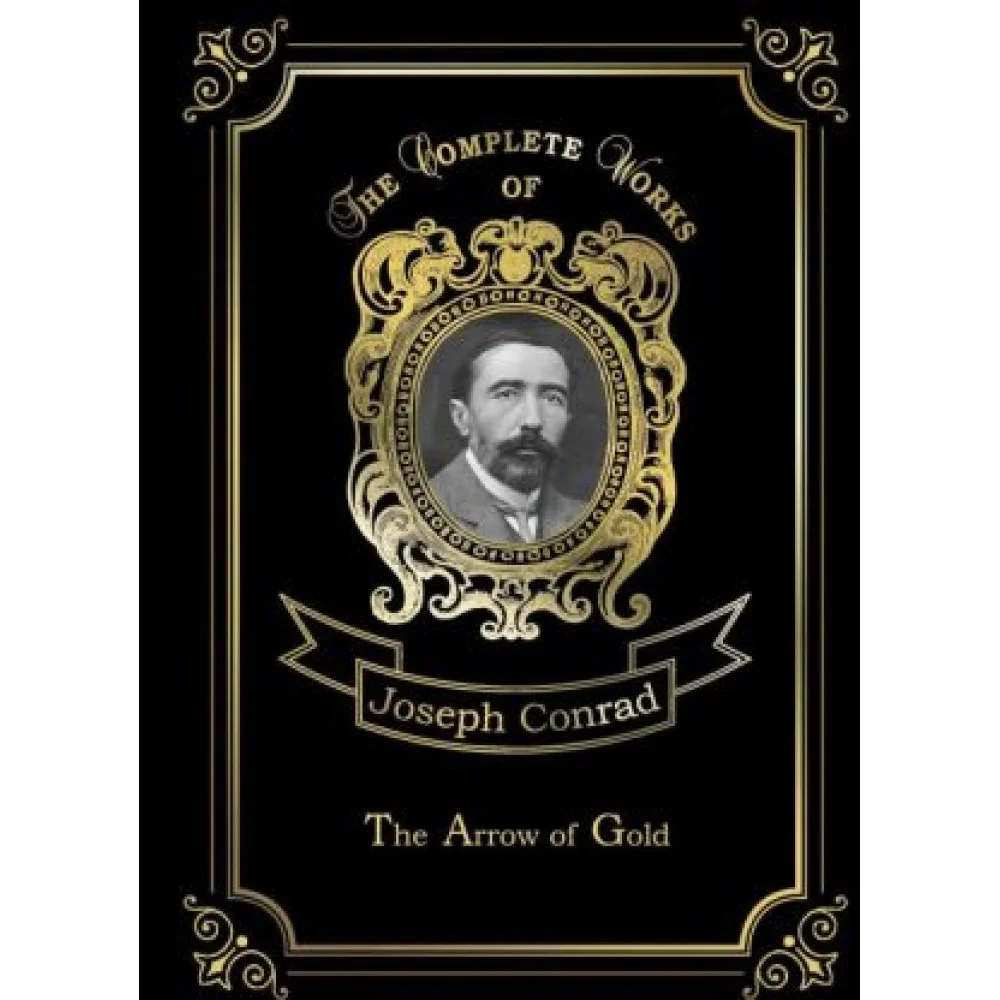 The Arrow of Gold: Volume 2 The Arrow of Gold: Volume 2