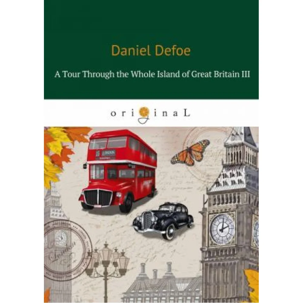 A Tour Through the Whole Island of Great Britain III A Tour Through the Whole Island of Great Britain III