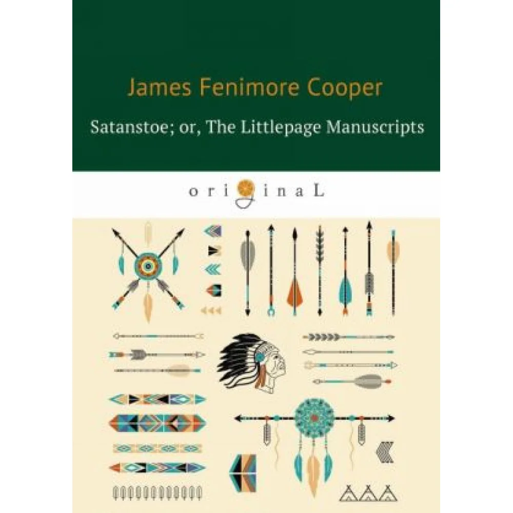 Satanstoe or The Littlepage Manuscripts / Сатаньское или Маленькие манускрипты Satanstoe or The Littlepage Manuscripts / Сатаньское или Маленькие манускрипты