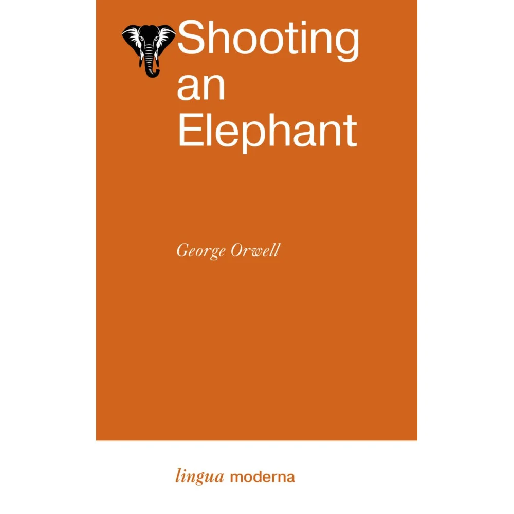 Shooting an Elephant Shooting an Elephant