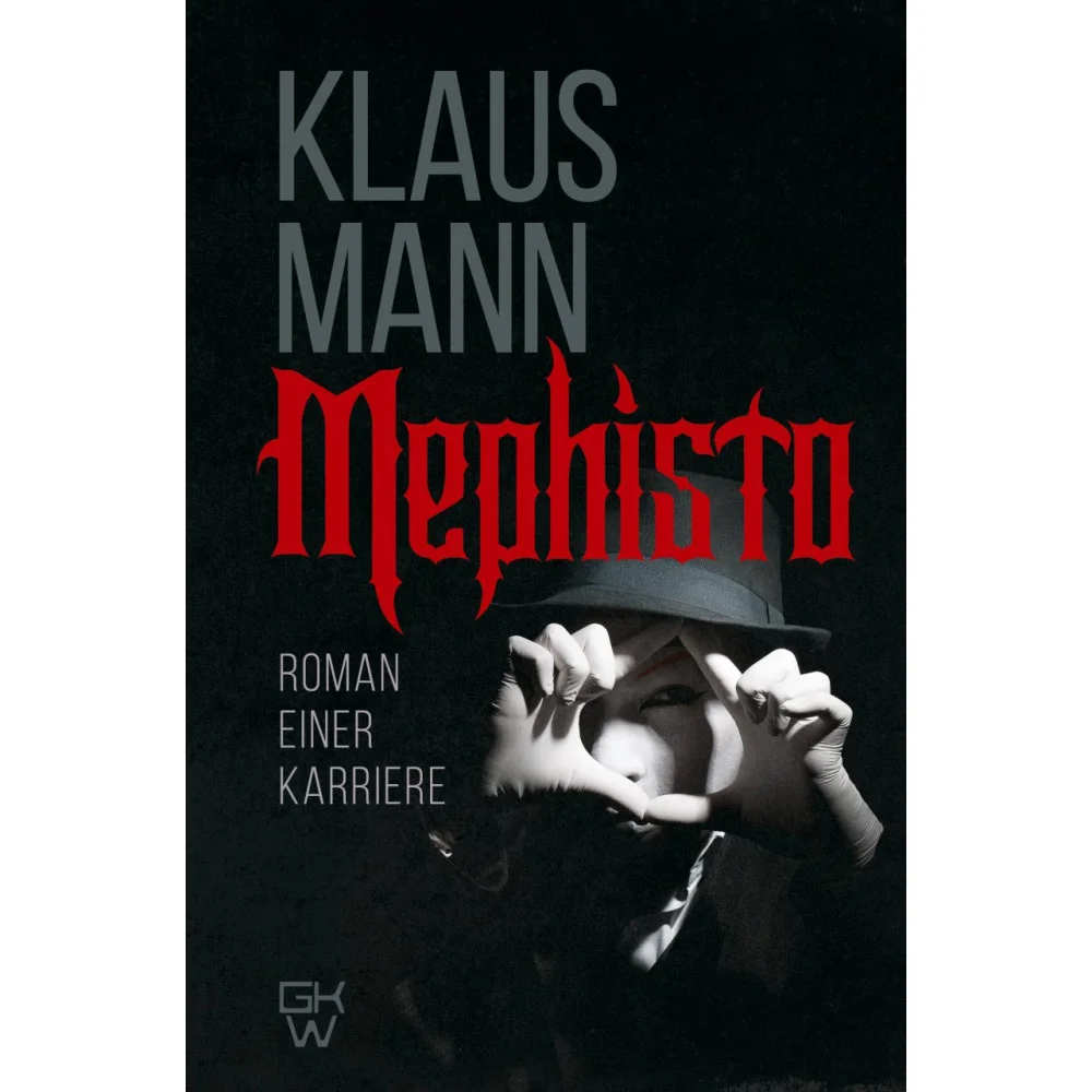 Mephisto. Roman einer Karriere Mephisto. Roman einer Karriere