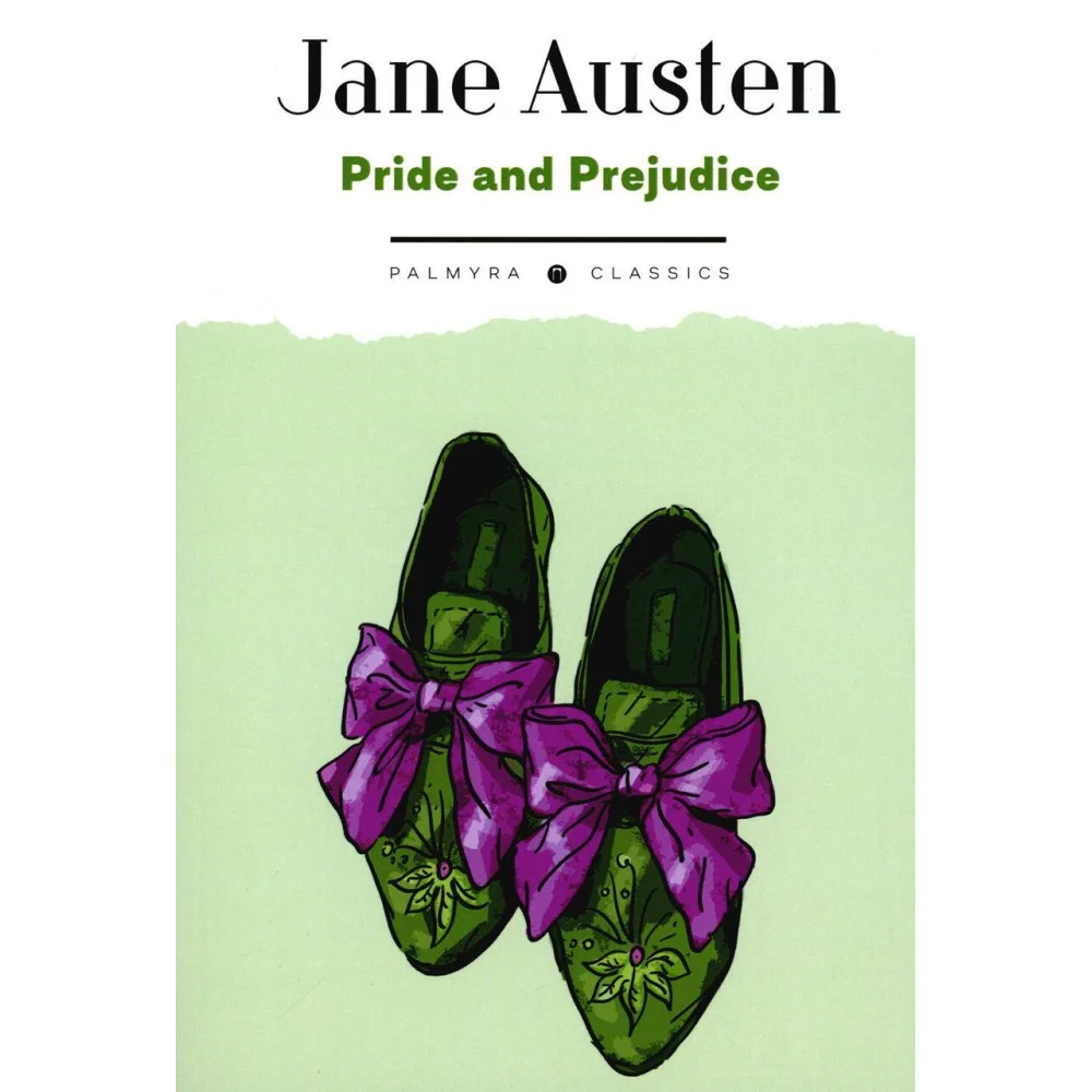 Pride and Prejudice = Гордость и предубеждение Pride and Prejudice = Гордость и предубеждение