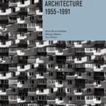Moscow: A Guide to Soviet Modernist Architecture 1955-1991